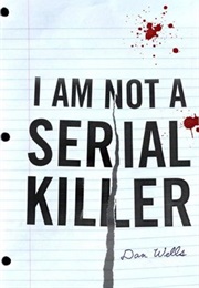 I Am Not a Serial Killer (Dan Wells)