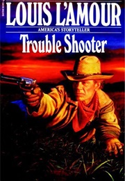 Trouble Shooter (Louis L'amour)
