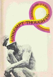 Unkempt Thoughts (Stanislaw Jerzy Lec)