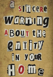 A Sincere Warning About the Entity in Your Home (Jason Arnopp)