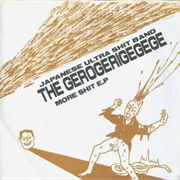 The Gerogerigegege - More Shit
