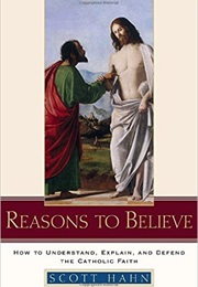 Reasons to Believe (Scott Hahn)
