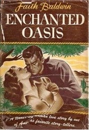Enchanted Oasis (Faith Baldwin)