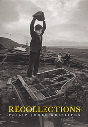 Recollections (Philip Jones Griffiths)