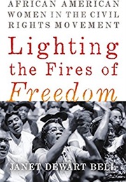 Lighting the Fires of Freedom: African American Women in the Civil Rights Movement (Janet Dewart Bell)