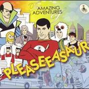 The Amazing Adventures of Pleaseeasaur - Pleaseeasaur