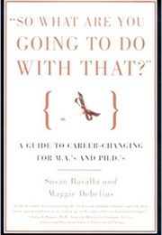 "So What Are You Going to  With That?" (Susan Basalla)