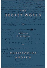 The Secret World: A History of Intelligence (Christopher Andrew)