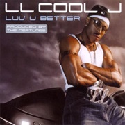 Luv U Better - LL Cool J