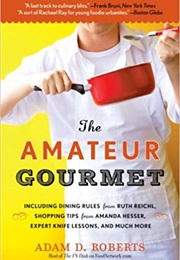 Amateur Gourmet (Adam D. Roberts)