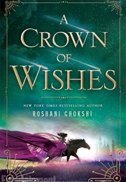A Crown of Wishes (Roshani Chokshi)