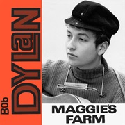 Maggie&#39;s Farm - Bob Dylan