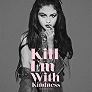 Kill Em With Kindness