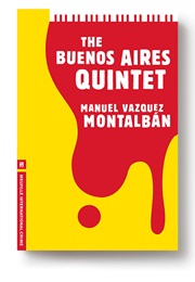 The Buenos Aires Quintet (Manuel Vazquez Montalban)