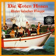 Unter Falscher Flagge - Die Toten Hosen