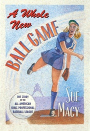A Whole New Ball Game (Sue Macy)