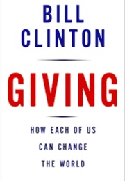 Giving: How Each of Us Can Change the World (Bill Clinto)