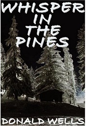 Whisper in the Pines (Donald Wells)