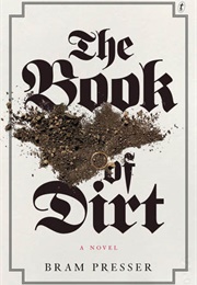The Book of Dirt (Bram Presser)