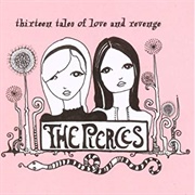 The Pierces - Thirteen Tales of Love and Revenge
