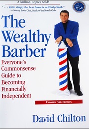 The Wealthy Barber: Everyone&#39;s Common-Sense Guide to Becoming Financially Independent (David Chilton)