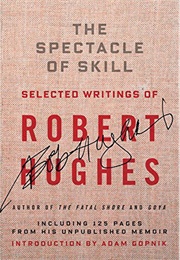 The Spectacle of Skill (Robert Hughes)