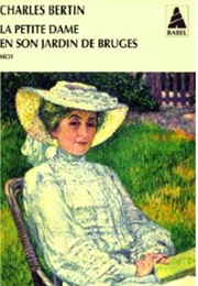 La Petite Dame En Son Jardin De Bruges (Charles Bertin)
