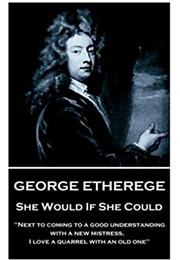 She Would If She Could (George Etherege)