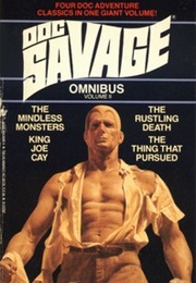 Doc Savage Omnibus #2: The Mindless Monsters\The Rustling Death\King Joe Cay\The Thing That Pursued (Kenneth Robeson)