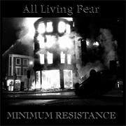 All Living Fear - Minimum Resistance