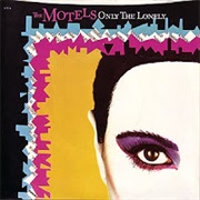 The Motels - Only the Lonely (1982)