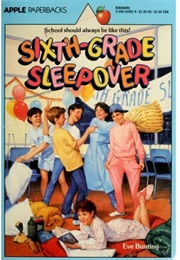 Sixth-Grade Sleepover (Eve Bunting)