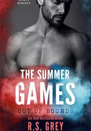 The Summer Games: Out of Bounds (R.S Grey)