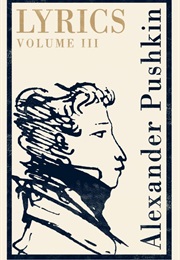 Lyrics: Volume 3 (Alexander Pushkin)