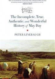 The Incomplete, True, Authentic, and Wonderful History of May Day (Peter Linebaugh)