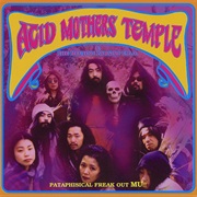 Acid Mothers Temple and the Melting Paraiso U.F.O. - Pataphisial Freak Out MU
