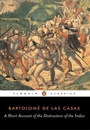 A Short Account of the Destruction of the Indies (Bartolome De Las Casas)