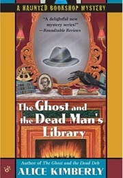 The Ghost and the Dead Man&#39;s Library (Alice Kimberly)