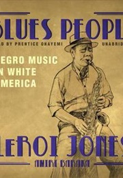 Blues People: Negro Music in White America (Leroi Jones)