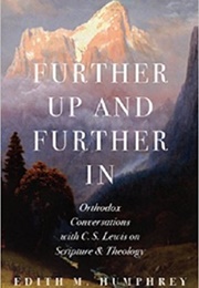 Further Up and Further in (Edith M. Humphrey)