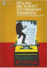 Why Are We 'Artists'?: 100 World Art Manifestos (Jessica Lack)