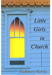 Little Girls in Church (Kathleen Norris)
