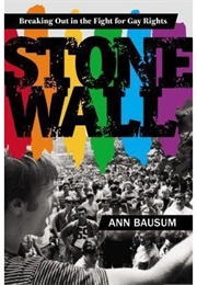 Stonewall: Breaking Out in the Fight for Gay Rights (Ann Bausum)