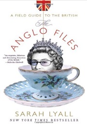 The Anglo Files: A Field Guide to the British (Sarah Lyall)