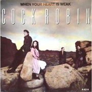 Cock Robin - When Your Heart Is Weak