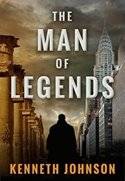 The Man of Legends (Kenneth C. Johnson)