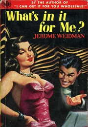 What's in It for Me? (Jerome Weidman)