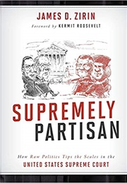 Supremely Partisan (James D. Zirin)