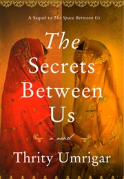 The Secrets Between Us (Thrity Umrigar)