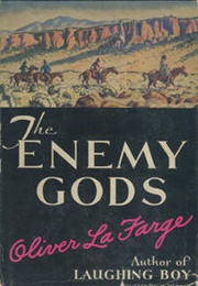 The Enemy Gods (Oliver La Farge)